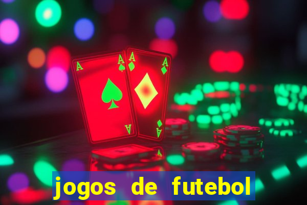 jogos de futebol com dinheiro infinito